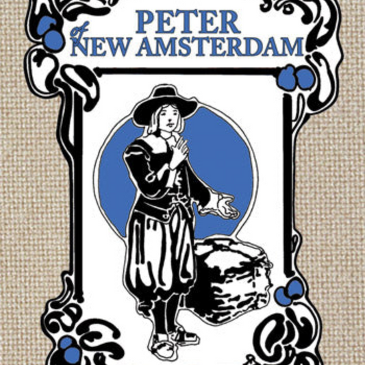 CAS: Peter of New Amsterdam: A Story of Old New York