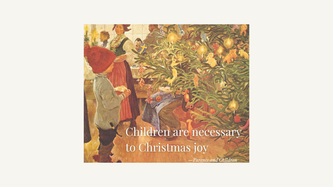 Children are necessary to Christmas joy