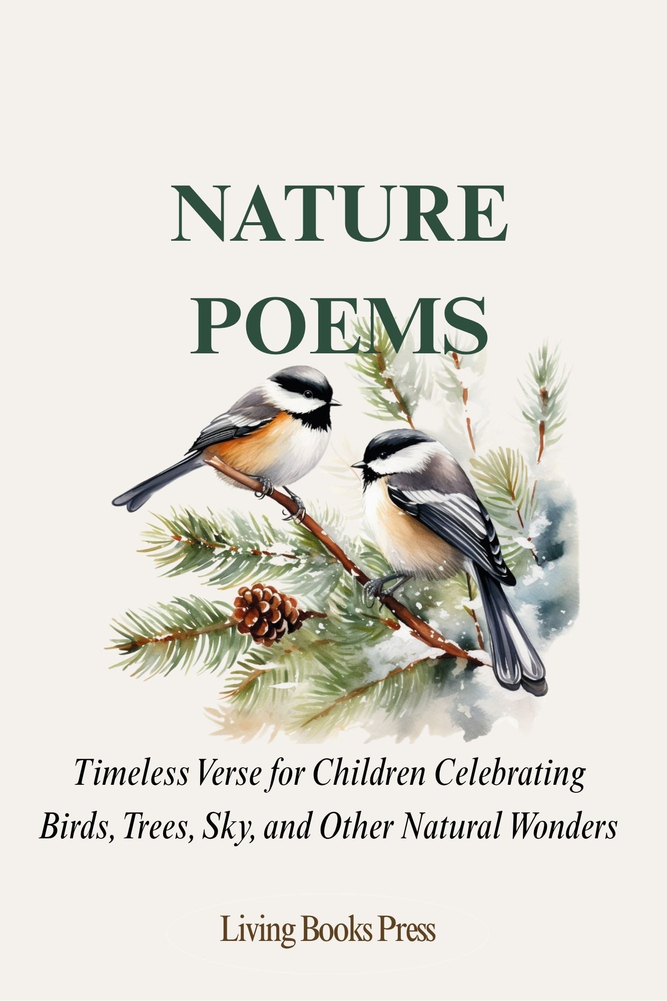 Nature Poems: Timeless Verse for Children Celebrating Birds, Trees, Sky, and Other Natural Wonders