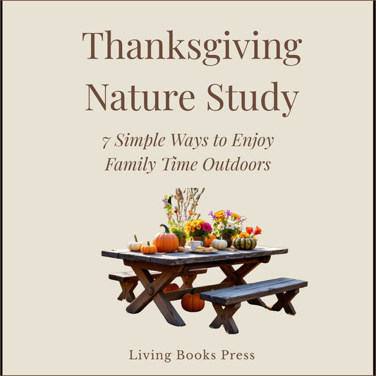 Thanksgiving Nature Study: 7 Simple Ways to Enjoy Family Time Outdoors