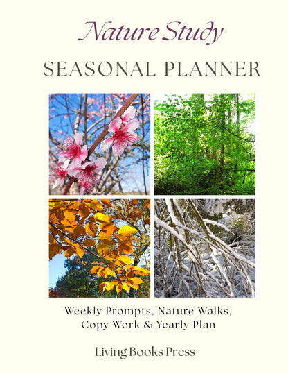 Nature Study Seasonal Planner: Weekly Prompts, Nature Walks, Copy Work & Yearly Plan