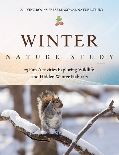 Winter Nature Study: 25 Fun Activities Exploring Wildlife  and Hidden Winter Habitats