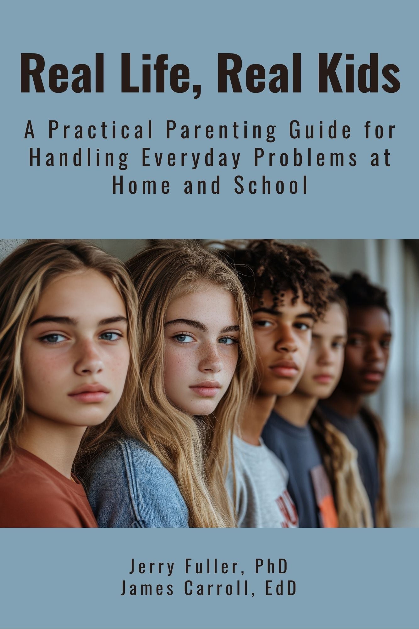 Real Life, Real Kids: A Practical Parenting Guide for Handling Everyday Problems