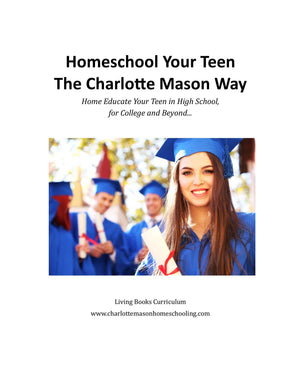 Homeschool Your Teen the Charlotte Mason Way