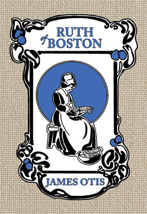 Ruth of Boston: A Story of the Massachusettes Bay Colony